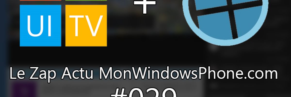 [וידאו] Le Zap Actu MonWindowsPhone.com #29 